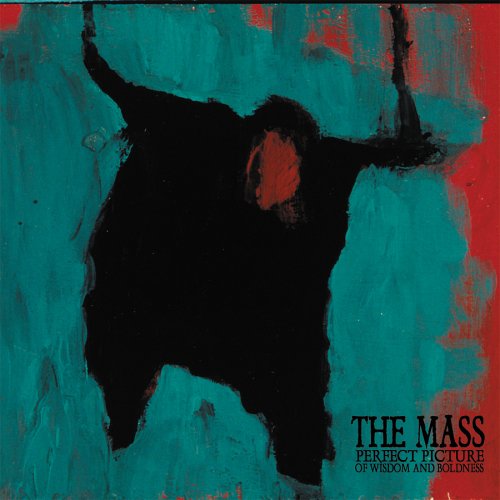 The Mass - Perfect Picture Of Wisdom & Boldness - CD (2006)