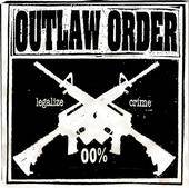 Outlaw Order - Legalize Crime