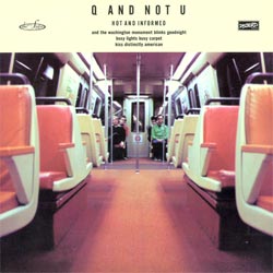 Q and Not U - Hot And Informed