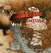the Serious Geniuses - You Can Steal the Riffs, But You Can't Steal the Talent - CD (2008)