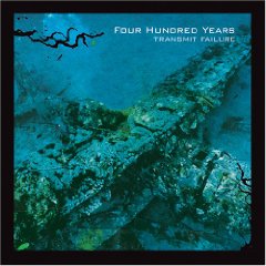Four Hundred Years - Transmit Failure - LP (1999)