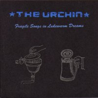 The Urchin - Fragile Songs in Lukewarm Dreams - CD (1999)