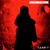 Greenmachine - D.A.M.N. / The Earth Beater - CD (2005)