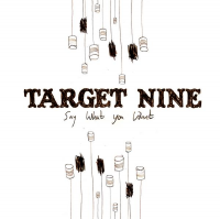 Target Nine - Say What You Want - CD (2008)