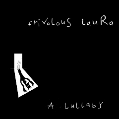 Frivolous Laura - A Lullaby - CD (2009)