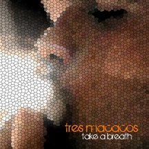 Tres Macacos - Take A Breath - 7