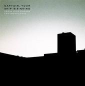 Captain, Your Ship Is Sinking - Cross Your Fingers For The Epilogue - LP (2009)
