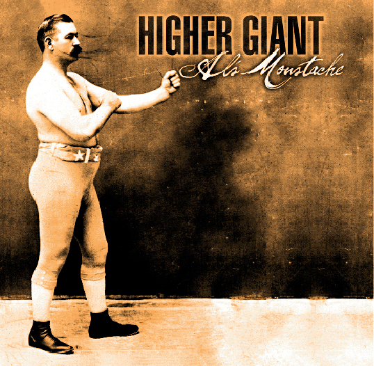 Higher Giant - Al's Moustache