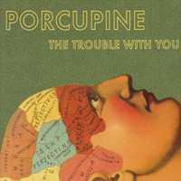 Porcupine - The Trouble With You - CD (2009)