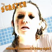 the Scratch - Whatever Happened to Friday Night? - CD (2009)