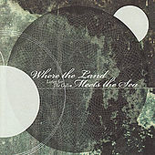 Where the Land Meets the Sea - Listen for the Gulls - CD (2009)