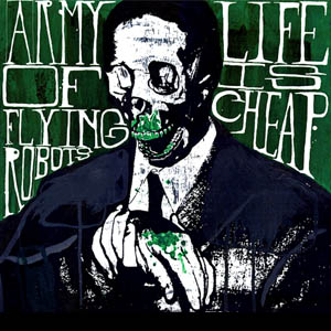 Army Of Flying Robots - Life Is Cheap - CD (2007)
