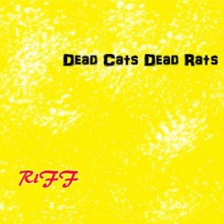 Dead Cats Dead Rats - Riff - CD (2009)