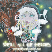 We'll All Be Heroes - Everything Must Go - CD (2009)