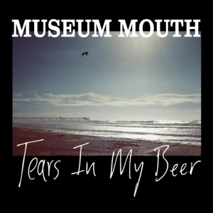 Museum Mouth - Tears in my Beer - CD (2010)