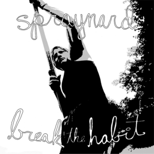 Spraynard - Break the Habit - split - 7