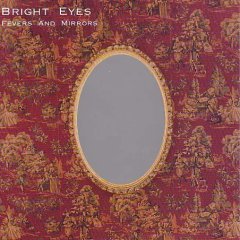 Bright Eyes - Fevers & Mirrors - CD (2000)