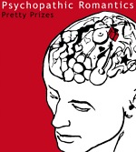 Pyschopathic Romantics - Pretty Prizes - CD (2010)