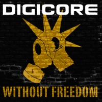 Digicore - Without Freedom - CD (2011)