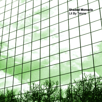 Shaded Monocle - Lit By Talons - CD (2011)