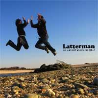 Latterman - No Matter Where We Go..! - CD (2005)