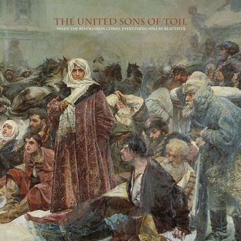 the United Sons of Toil - when the revolution comes, everything will be beautiful - CD (2011)