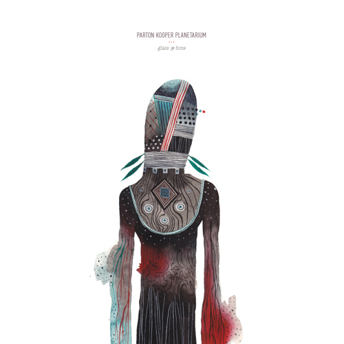Parton Kooper Planetarium - Glass And Bone - LP (2011)