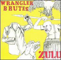 Wrangler Brutes - Zulu - LP (2005)