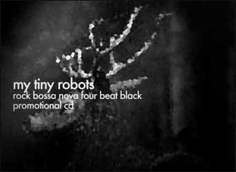 My Tiny Robots - self released - Download (2011)