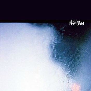 Shores - Creepoid - No Idea - 7