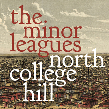 the Minor Leagues - North College Hill - CD (2012)