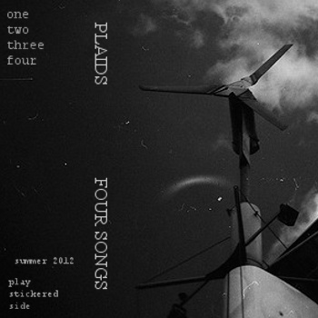 Plaids - Four Songs: Demo Spring 2012 - Tape (2012)