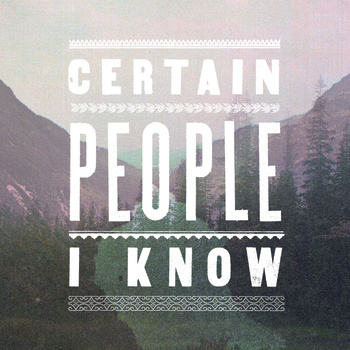 Certain People I Know - s/t - LP (2012)