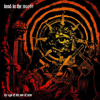 Dead in the Woods - the Sign of the Son of Man - LP (2012)