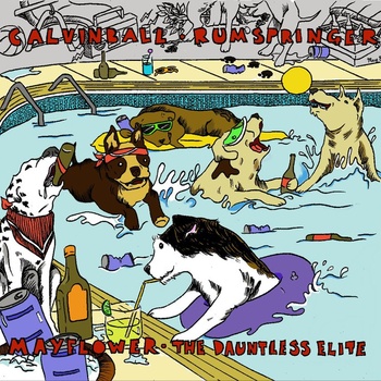 Calvinball - Rumspringer - Mayflower - The Dauntless Elite - Boozehounds - 7