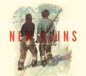 New Ruins - This Life is Not Ours To Keep - CD (2011)
