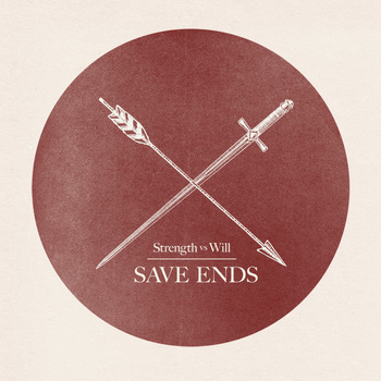 Save Ends - Strength vs Will - Download (2012)