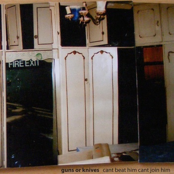 Guns or Knives - Can't Beat Him, Can't Join Him - Download (2012)