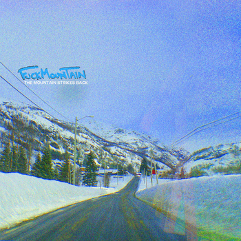 Fuck Mountain - The Mountain Strikes Back - Tape (2012)