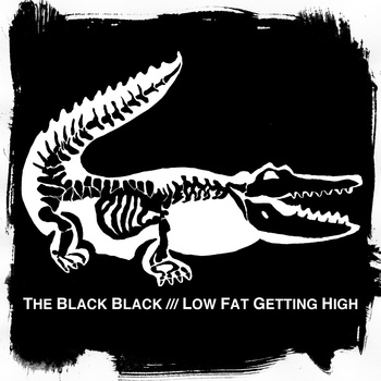 Low Fat Getting High - The Black Black - s/t - 7