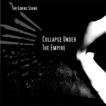 Collapse Under the Empire - The Sirens Sound - CD (2010)