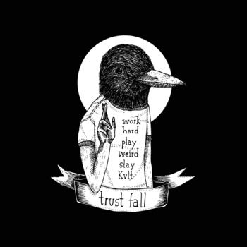 Trust Fall - Work Hard, Play Weird, Stay Kvlt - 7