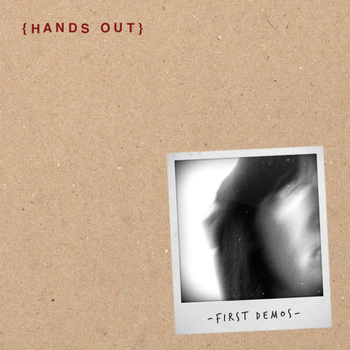 Hands Out - First Demos - Download (2012)