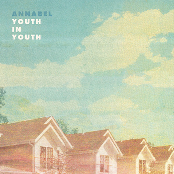 Annabel - Youth in Youth - LP (2012)