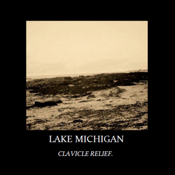 Lake Michigan - Clavicle Relief - Tape (2012)