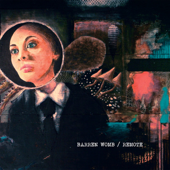 Barren Womb - Remote - split - 8