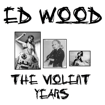 Ed Wood - The Violent Years - CD (2012)
