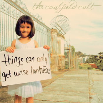 The Caulfield Cult - Things Can Only Get Worse From Here - LP (2013)