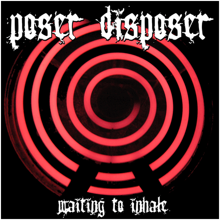 Poser Disposer - Waiting To Inhale - LP (2006)