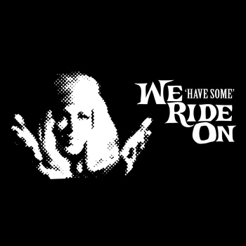 We Ride On - Have Some - CD (2013)